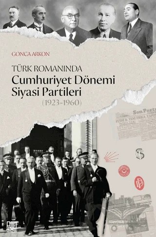 Türk Romanında Cumhuriyet Dönemi Siyasi Partileri (1923-1960) – Gonca Arkon – Palet Yayınları kitap kapağı