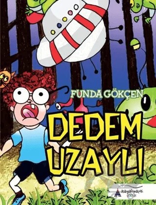 Dedem Uzaylı – Funda Gökçen – Kayalıpark Çocuk kitap kapağı