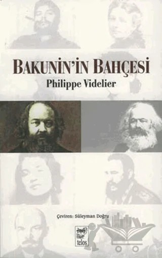 Bakunin’in Bahçesi – Philippe Videlier – Telos Yayıncılık kitap kapağı