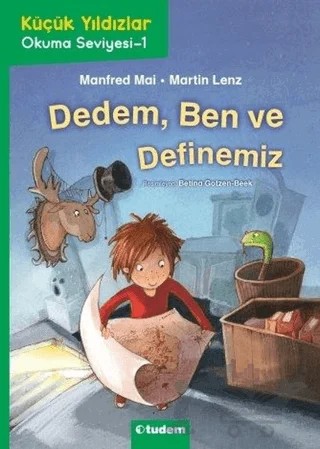 Dedem, Ben ve Definemiz - Küçük Yıldızlar Okuma Seviyesi -1 – Manfred Mai, Martin Lenz – Tudem Yayınları kitap kapağı