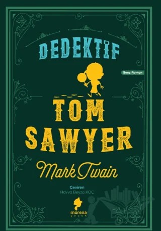 Dedektif Tom Sawyer – Mark Twaın – Morena Yayınevi kitap kapağı