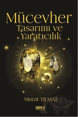 Mücevher Tasarımı ve Yaratıcılık – Murat Yılmaz – Gece Kitaplığı kitap kapağı
