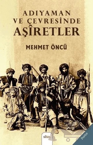 Adıyaman ve Çevresinde Aşiretler – Mehmet Öncü – Sitav Yayınevi kitap kapağı