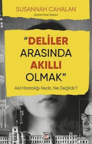 Deliler Arasında Akıllı Olmak – Susannah Cahalan – Say Yayınları kitap kapağı