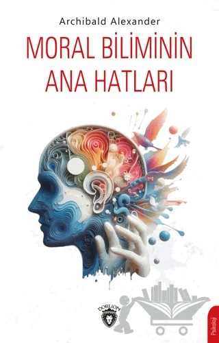 Moral Biliminin Ana Hatları – Archibald Alexander – Dorlion Yayınları kitap kapağı