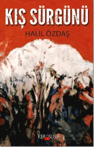 Kış Sürgünü – Halil Özdaş – Kerasus Yayınları kitap kapağı