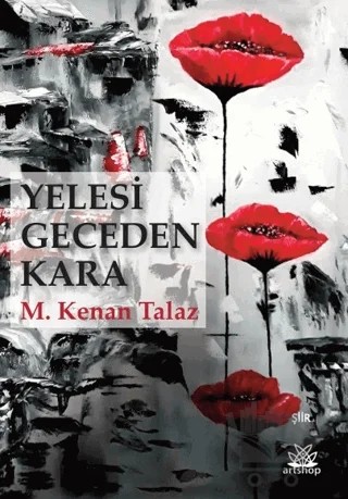 Yelesi Geceden Kara – M. Kenan Talaz – Artshop Yayıncılık kitap kapağı
