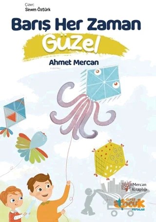Barış Her Zaman Güzel – Ahmet Mercan – Siyer Çocuk Yayınları kitap kapağı