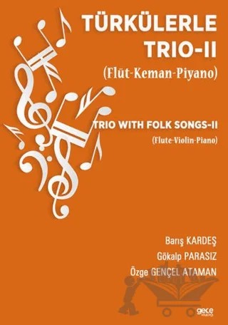 Türkülerle Trio - 2 (Flüt-Keman-Piyano) – Barış Kardeş, Gökalp Parasız, Özge Gençel Ataman – Gece Kitaplığı kitap kapağı