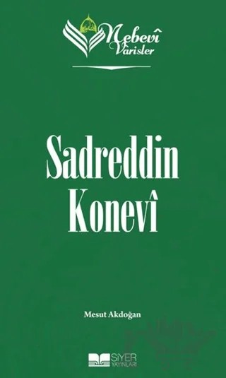 Nebevi Varisler 61 Sadreddin Konevi – Mesut Akdoğan – Siyer Yayınları kitap kapağı