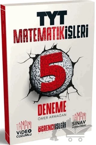 TYT Matematik İşleri 5 Deneme – Ömer Armağan – Öğrenci İşi Yayınları kitap kapağı