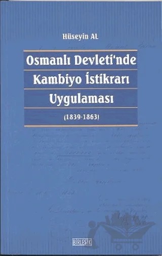 Osmanlı Devleti’nde Kambiyo İstikrarı Uygulaması – Hüseyin Al – Birleşik Yayınevi kitap kapağı