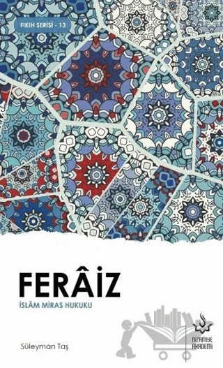 Feraiz - İslam Miras Hukuku – Süleyman Taş – Nizamiye Akademi Yayınları kitap kapağı
