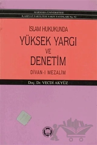 İslam Hukukunda Yüksek Yargı ve Denetim – Vecdi Akyüz – Marmara Üniversitesi İlahiyat Fakültesi Vakfı kitap kapağı