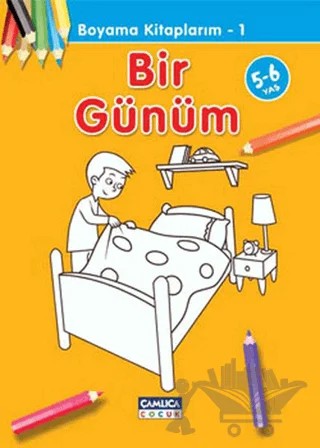 Bir Günüm - Boyama Kitaplarım 1 – Abdullah Özbek, Bilal Gezer – Çamlıca Çocuk Yayınları kitap kapağı
