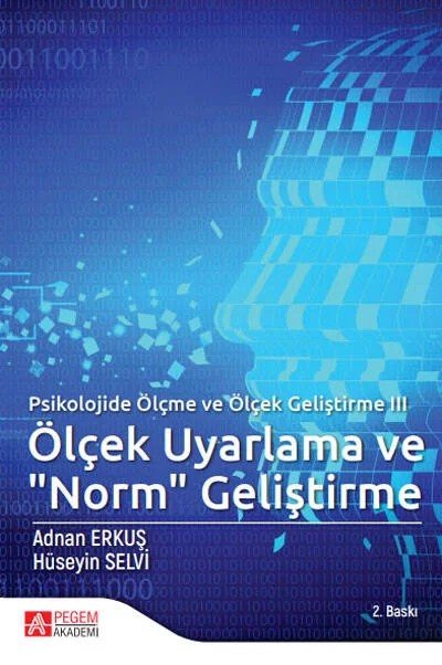 Psikolojide Ölçme ve Ölçek Geliştirme III Ölçek Uyarlama ve Norm Geliştirme – Adnan Erkuş, Hüseyin Selvi – Pegem Akademi Yayıncılık kitap kapağı