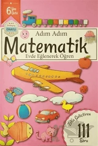Adım Adım Matematik 6 Yaş - Zeka Geliştiren 111 Soru – Kolektif – Revzen Kitap kitap kapağı
