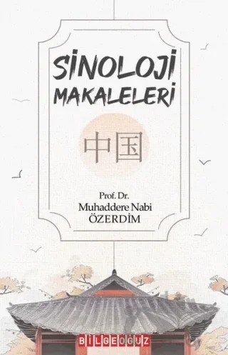 Sinoloji Makaleleri – Muhaddere Nabi Özerdim – Bilgeoğuz Yayınları kitap kapağı