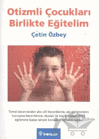 Otizmli Çocukları Birlikte Eğitelim – Çetin Özbey – İnkılap Kitabevi kitap kapağı