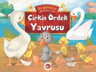 Çirkin Ördek Yavrusu - Üç Boyutlu Masallar – Kolektif – Beyaz Balina Yayınları kitap kapağı