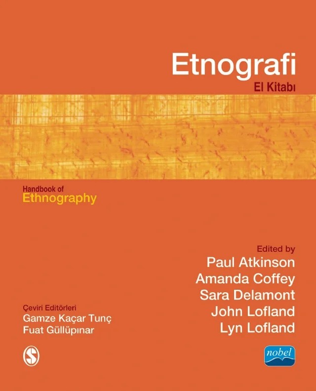 ETNOGRAFİ El Kitabı / Hand Book of ETHNOGRAPHY – Paul Atkinson, Amanda Coffey, Sara Delamont, John Lofland, Lyn Lofland – Nobel Akademik Yayıncılık kitap kapağı
