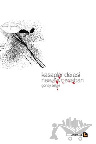 Kasaplar Deresi - Newala Qesaban – Günay Aslan – Avesta Yayınları kitap kapağı