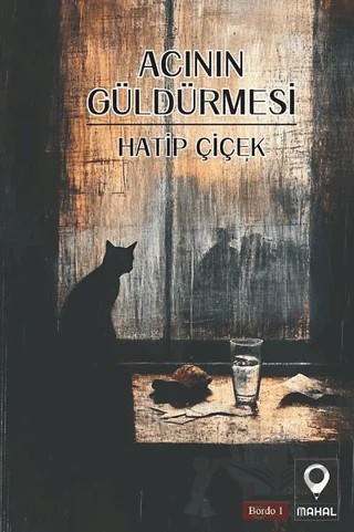 Acının Güldürmesi – Hatip Çiçek – Mahal Edebiyat kitap kapağı