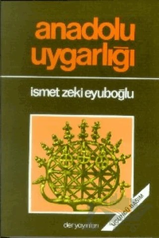Anadolu Uygarlığı – İsmet Zeki Eyüboğlu – Derin Yayınları kitap kapağı