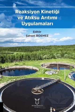 Reaksiyon Kinetiği ve Atıksu Arıtımı Uygulamaları – Şahset İrdemez – Akademisyen Kitabevi kitap kapağı