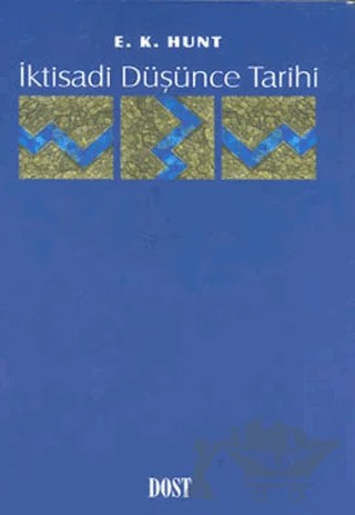 İktisadi Düşünce Tarihi – E. K. Hunt – Dost Kitabevi Yayınları kitap kapağı