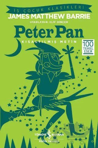 Peter Pan (Kısaltılmış Metin) – James Matthew Barrie – İş Bankası Kültür Yayınları kitap kapağı