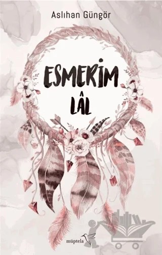 Esmerim-Lal – Aslıhan Güngör – Müptela Yayınları kitap kapağı