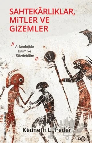 Sahtekarlıklar, Mitler ve Gizemler – Kenneth L. Feder – Fol Kitap kitap kapağı