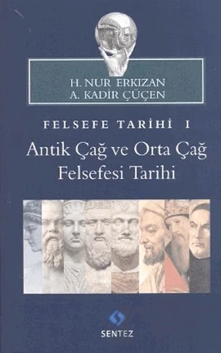 Felsefe Tarihi 1 – A. Kadir Çüçen – Sentez Yayınları kitap kapağı