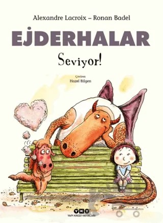 Ejderhalar Seviyor! – Alexandre Lacroix – Yapı Kredi Yayınları kitap kapağı