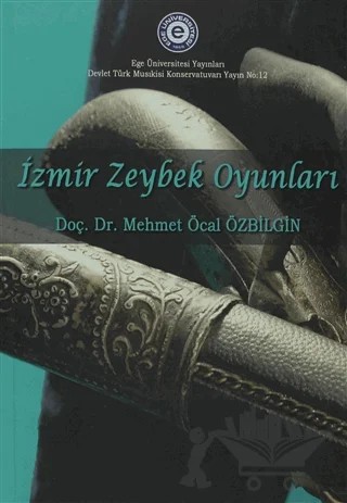 İzmir Zeybek Oyunları – Cemre Maytalman – Ege Üniversitesi Yayınları kitap kapağı