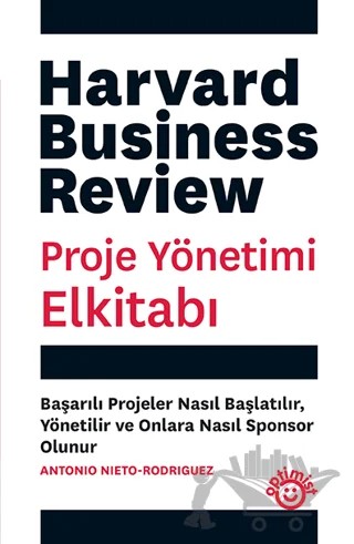 Proje Yönetimi Elkitabı - Harvard Business Review – Antonio Nieto Rodriguez – Optimist Kitap kitap kapağı