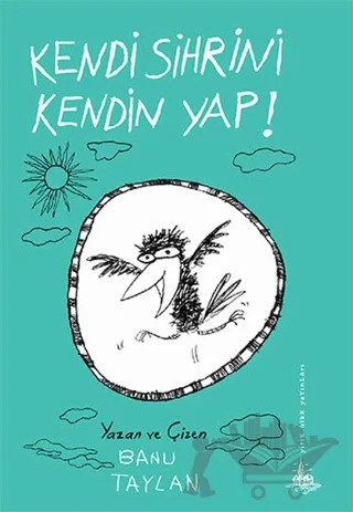 Kendi Sihrini Kendin Yap! – Banu Taylan – Yitik Ülke Yayınları kitap kapağı