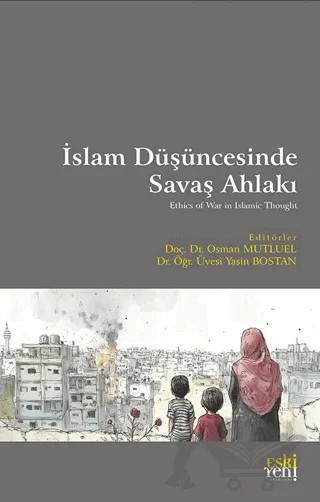 İslam Düşüncesinde Savaş Ahlakı – Osman Mutluel, Yasin BOSTAN – Eski Yeni Yayınları kitap kapağı