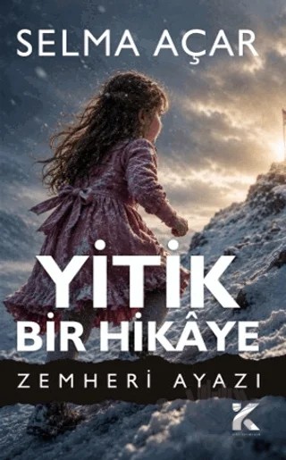 Yitik Bir Hikaye - Zemheri Ayazı – Selma Açar – Kiba Yayımcılık kitap kapağı