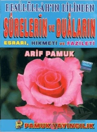Resulüllah’ın Dilinden Surelerin ve Duaların Esrarı, Hikmeti ve Fazileti (Dua-071) – Arif Pamuk – Pamuk Yayıncılık kitap kapağı
