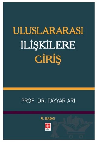 Uluslararası İlişkilere Giriş – Tayyar Arı – Ekin Basım Yayın kitap kapağı