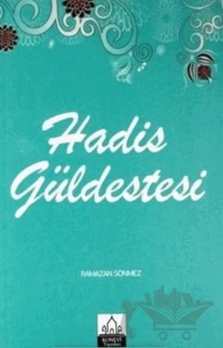 Hadis Güldestesi – Ramazan Sönmez – Konevi Yayınları kitap kapağı