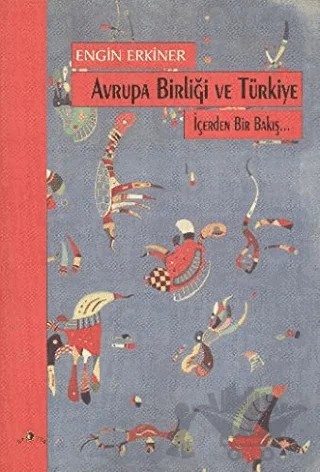 Avrupa Birliği ve Türkiye İçerden Bir Bakış... – Engin Erkiner – Ütopya Yayınevi kitap kapağı