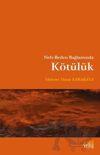Nefs - Beden Bağlamında Kötülük – Mehmet Murat Karakaya – Eski Yeni Yayınları kitap kapağı