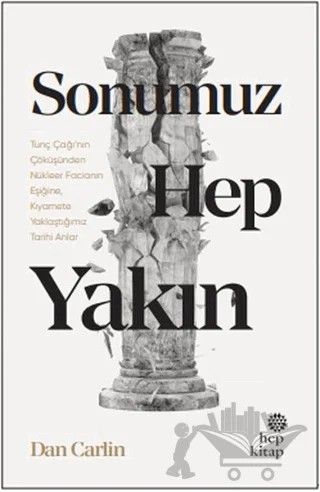 Sonumuz Hep Yakın – Dan Carlin – Hep Kitap kitap kapağı
