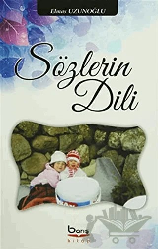 Sözlerin Dili – Elmas Uzunoğlu – Barış Kitap kitap kapağı