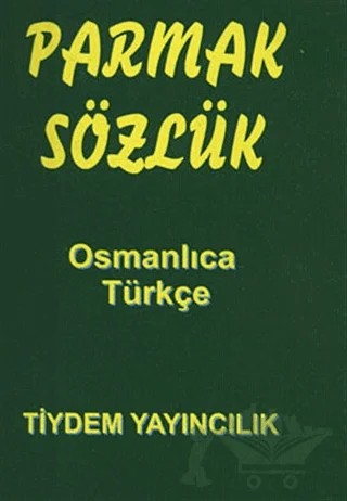 Parmak Sözlük - Osmanlıca -Türkçe – Osman Düzgün – Tiydem Yayıncılık kitap kapağı