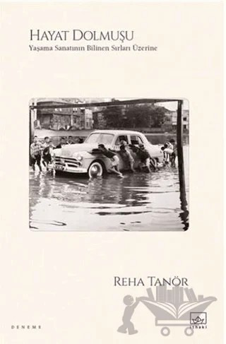 Hayat Dolmuşu – Yaşama Sanatının Bilinen Sırları Üzerine – Reha Tanör – İthaki Yayınları kitap kapağı