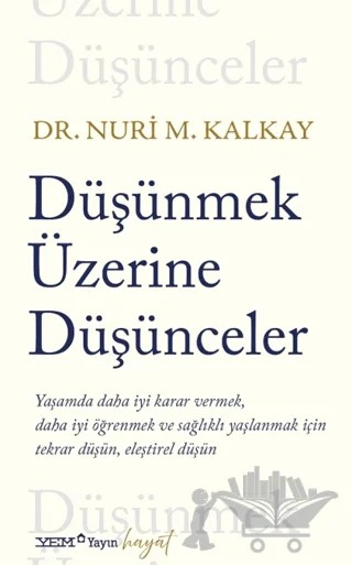 Düşünmek Üzerine Düşünceler – Nuri M. Kalkay – YEM Yayın kitap kapağı